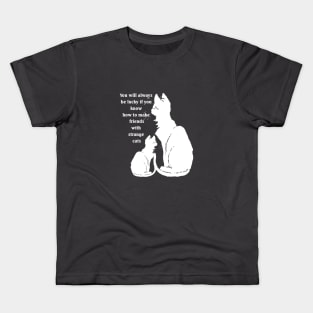 Know How To Make Friends With Strange White Cats Proverb Quote Kids T-Shirt